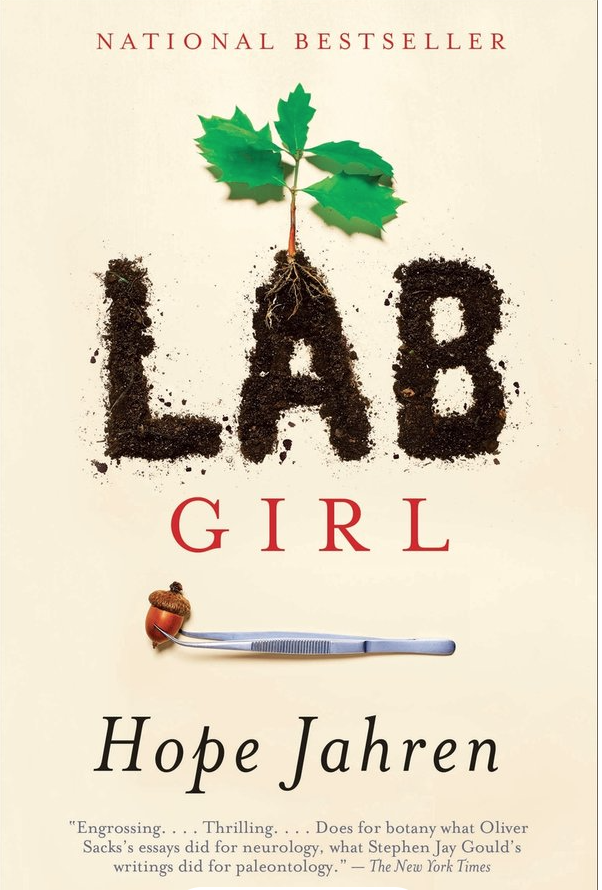 Lab Girl
A Memoir
Hope Jahren 
