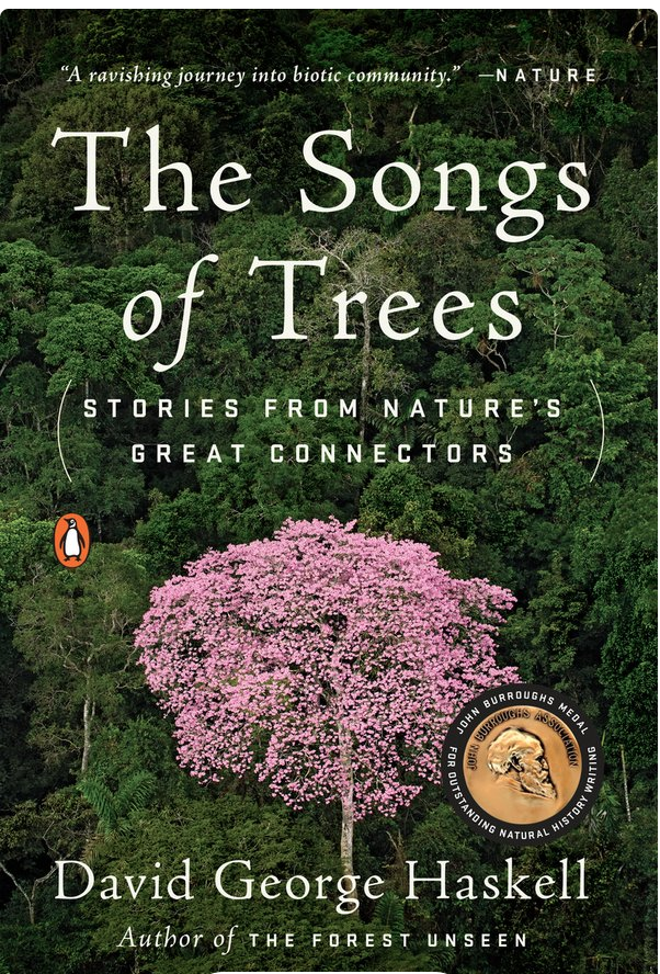 The Songs of Trees
Stories from Nature's Great Connectors
David George Haskell 